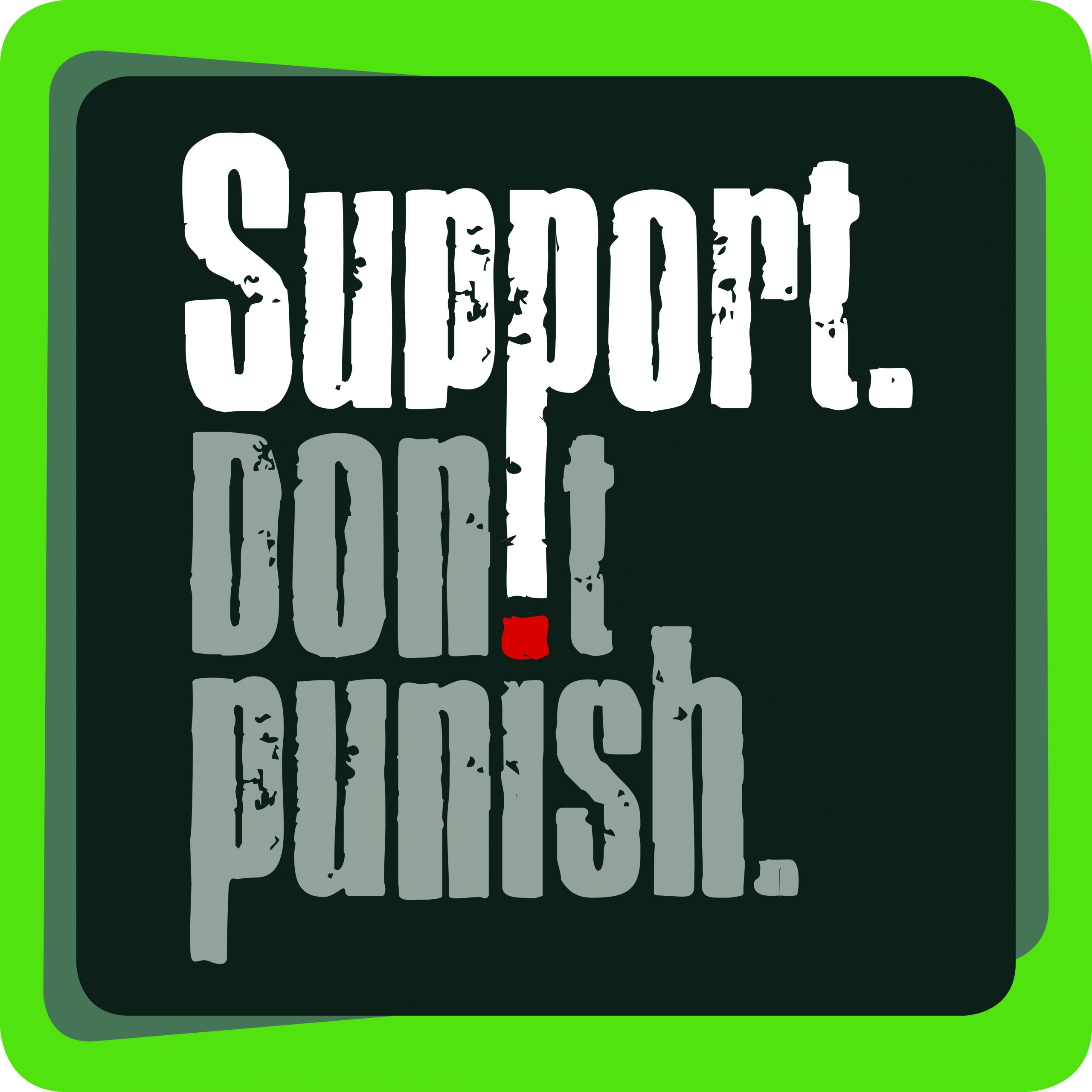 Kampagne: Support Don’t Punish